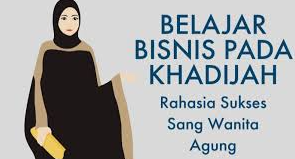 Kisah Inspiratif Siti Khadijah: Dari Saudagar Sukses Hingga Menjadi Ummul Mukminin