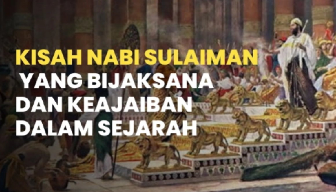 Kisah Inspiratif Nabi Sulaiman: Antara Kekuasaan dan Kerendahan Hati