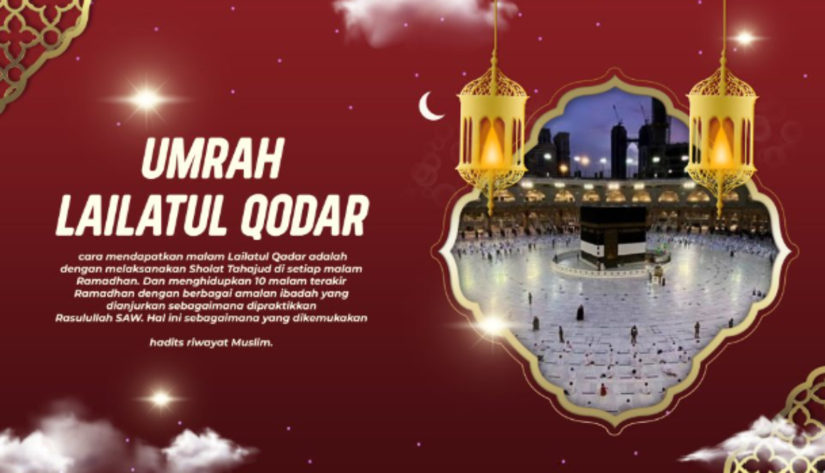 Menyingkap Keberkahan: Keistimewaan Umroh pada Malam Lailatul Qadar